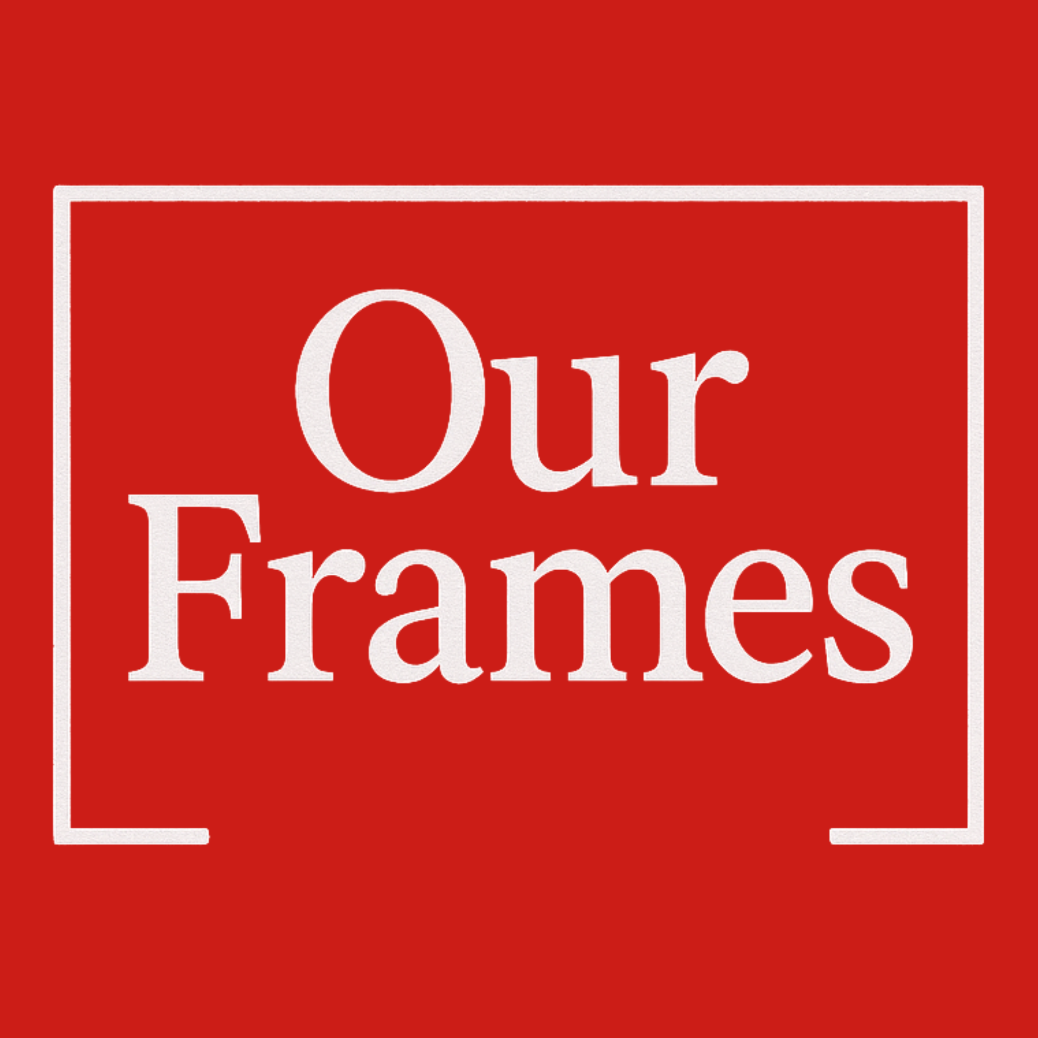 Our Frames